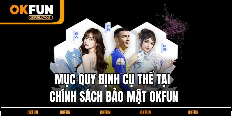 quy-dinh-cu-the-chinh-sach-bao-mat-okfun